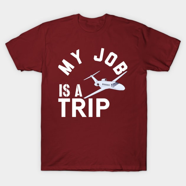 MY JOB IS A TRIP T-Shirt by Hey DeePee